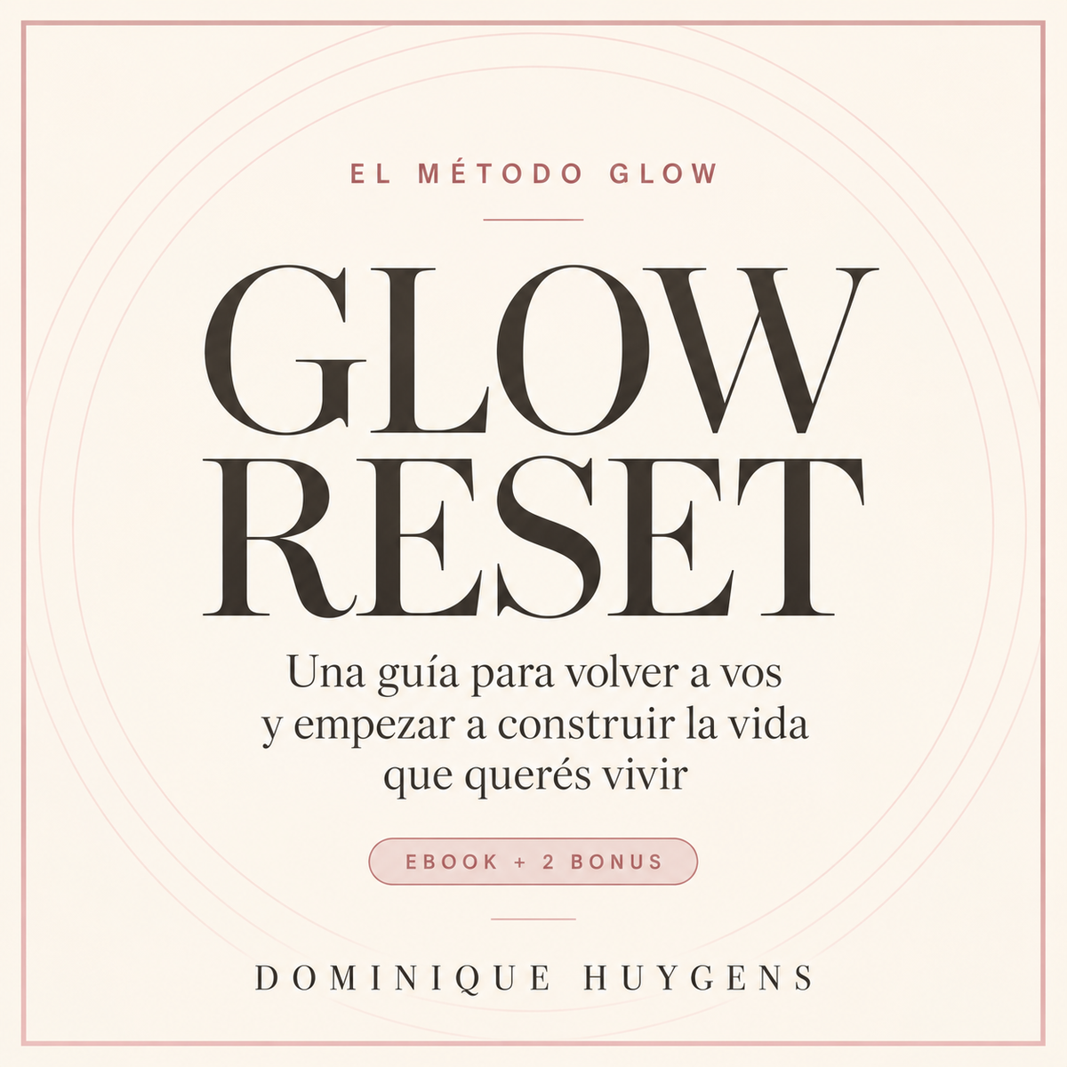 GLOW RESET — Volvé a vos y empezá a elegirte | eBook + 2 bonus